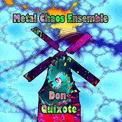 Metal Chaos Ensemble: Don Quixote