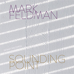 Feldman, Mark: Sounding Point (Intakt)