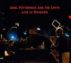Futterman, Joel / Ike Levin: Live In Chicago (JDF/CLM )