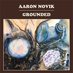 Novik, Aaron: Grounded [CASSETTE w/ DOWNLOAD]