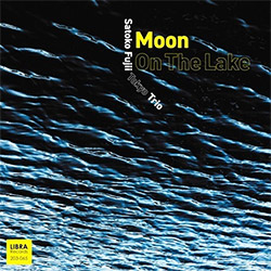 Fujii, Satoko Tokyo Trio: Moon on the Lake
