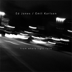 Jones, Ed / Emil Karlsen: From Where Light Falls