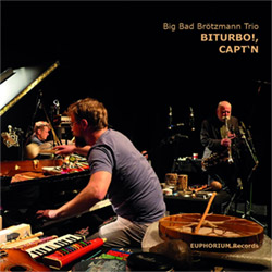 Big Bad Brotzmann Trio: Biturbo!, Capt'n [3'' CD]