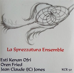 La Sprezzatura Ensemble: Jones, Jean Claude (JC) / Esti Kenan Ofri / Oren Fried: Abstract Formative 