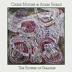 Moore, Chris / Adam Shead: The Flower Of Paradise (Amalgam)