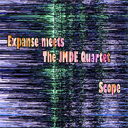 Expanse Meets The JMDE Quartet: Scope