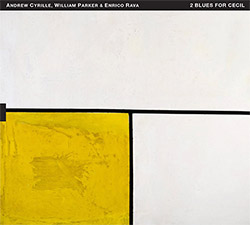 Cyrille, Andrew / William Parker / Enrico Rava: 2 Blues For Cecil