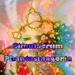 Simulacrum (PEK  / Moores / Woods / Gruen / Simches): Phantasmagoria