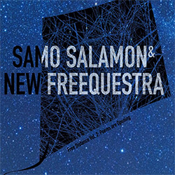 Salamon, Samo / New Freequestra: Free Distance, Vol. 2: Poems are Opening [2 CDs]