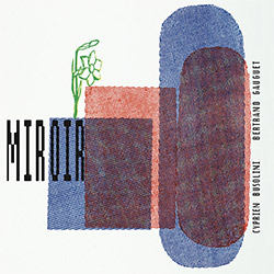 Busolini, Cyprien / Bertrand Gauguet: Miroir (Akousis Records)