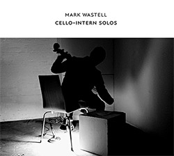 Wastell, Mark: Cello-intern Solos
