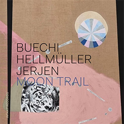 Buechi / Hellmuller / Jerjen: Moon Trail <i>[Used Item]</i> (Intakt)