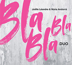 Leandre, Joelle / Nuria Andorra: BLA BLA BLA duo