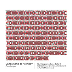Naegelen / Gaillard / Arnaud-Cremon / Maisonneuve: Cartographie de rythmes #2 - Cardiaque (Umlaut Records)