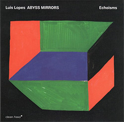 Lopes, Luis Abyss Mirrors: Echoisms