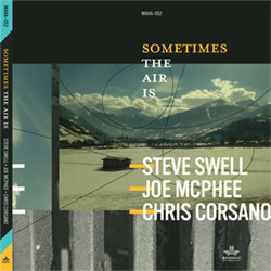 Swell, Steve / Joe Mcphee / Chris Corsano: Sometimes The Air Is