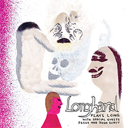 Longhand (Tony Wilson / Peder Long) with special guests Jesse and Josh Zubot: Plays Long <i>[Used It