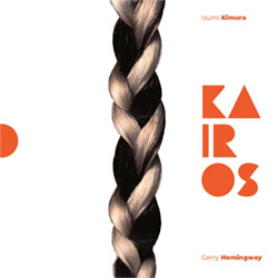 Kimura, Izumi / Gerry Hemingway: Kairos (Listen! Foundation (Fundacja Sluchaj!))