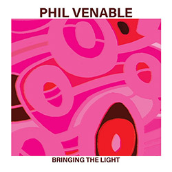 Venable, Phil: Bringing The Light [CD EP]