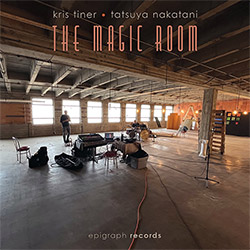 Tiner, Kris / Tatsuya Nakatani: The Magic Room
