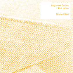 Angharad Davies / Phil Julian: Neutral Red (Fataka)