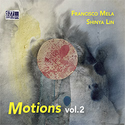 Francisco Mela and Shinya Lin: Motions Vol. 2