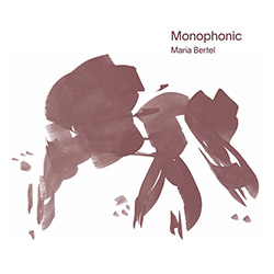 Bertel, Maria: Monophonic