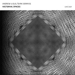 Lisle, Andrew / Dirk Serries: Vectorial Spaces [CD EP] (Confront)