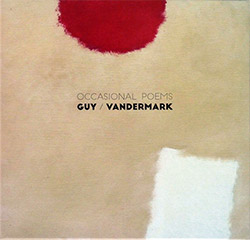 Guy, Barry / Ken Vandermark: Occasional Poems [2 CDs] (Not Two)