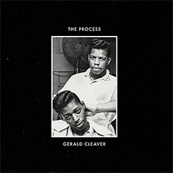 Cleaver, Gerald: The Process [VINYL] (Positive Elevation / 577 Records)