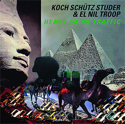 Koch-Schutz-Studer & El Nil Troop: Heavy Cairo Traffic