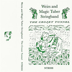 Weirs and Magic Tuber Stringband : The Crozet Tunnel [CASSETTE + DOWNLOAD]