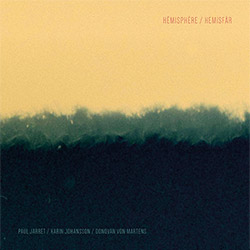 Jarret, Paul / Karin Johansson / Donovan Von Martens : Hemisphere / Hemisfar 