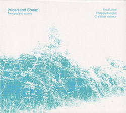 Loisel, Fred / Philippe Lenglet / Christian Vasseur: Priced And Cheap (Two Graphic Scores) (Creative Sources)