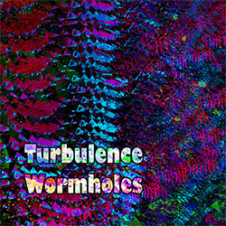 Turbulence: Wormholes