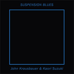 Krausbauer, John / Kaori Suzuki: Suspension Blues