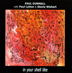 Dunmall, Paul: In Your Shell Like