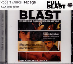 Lepage, Robert Marcel: Full Blast-original music for the film