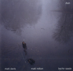 Davis  / Milton / Saade: dun (Another Timbre)