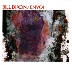 Dixon, Bill: Envoi