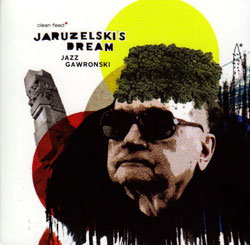 Jaruzelski's Dream: Jazz Gawronski (Clean Feed)