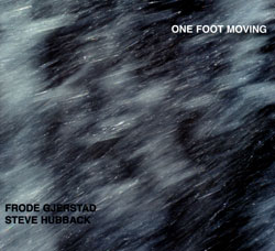 Gjerstad, Frode / Steve Hubback: One Foot Moving
