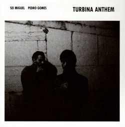 Miguel, Sei / Pedro Gomes: Turbina Anthem [VINYL] (NoBusiness)