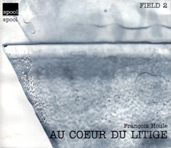 Houle, Francois : Au Coeur du Litige [2 CDs]