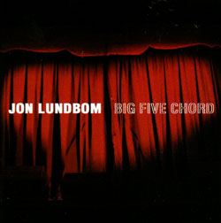 Lundbom, Jon & Big Five Chord: Big Five Chord (Hot Cup Records)