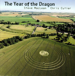 MacLean, Steve & Chris Cutler: Year of the Dragon (Recommended Records)