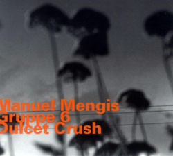 Mengis, Manuel Gruppe 6: Dulcet Crush (Hatology)