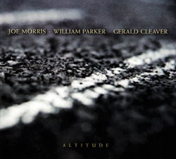 Morris, Joe / William Parker / Gerald Cleaver: Altitude