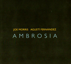 Morris, Joe / Agusti Fernandez: Ambrosia