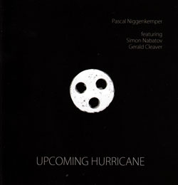 Niggenkemper, Pascal / Simon Nabatov / Gerald Cleaver: Upcoming Hurricane (NoBusiness)